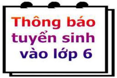 Kế hoạch tuyển sinh lớp 6 năm học 2023-2024